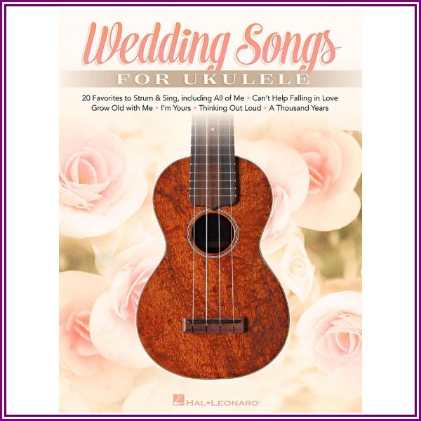 Hal Leonard Wedding Songs For Ukulele - 20 Favorites To Strum & Sing from Musician's Friend