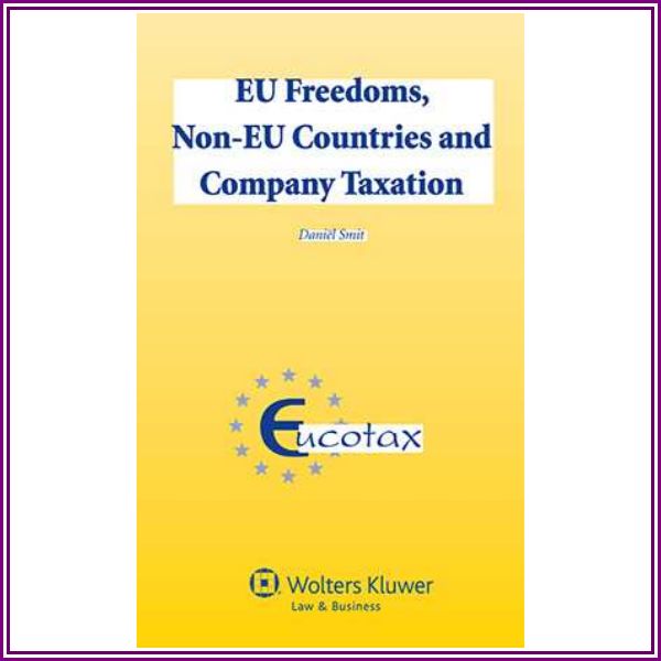Eu Freedoms Non-Eu Countries and Company Taxation from Wolters Kluwer Law & Business